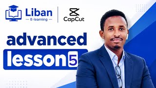 LESSON 05 ADVANCED CAPCUT SOMALI | ku baro free