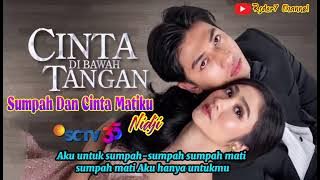 Sumpah Dan Cinta Matiku ( Lirik ) OST Cinta Di Bawah Tangan ~ SCTV || Nidji