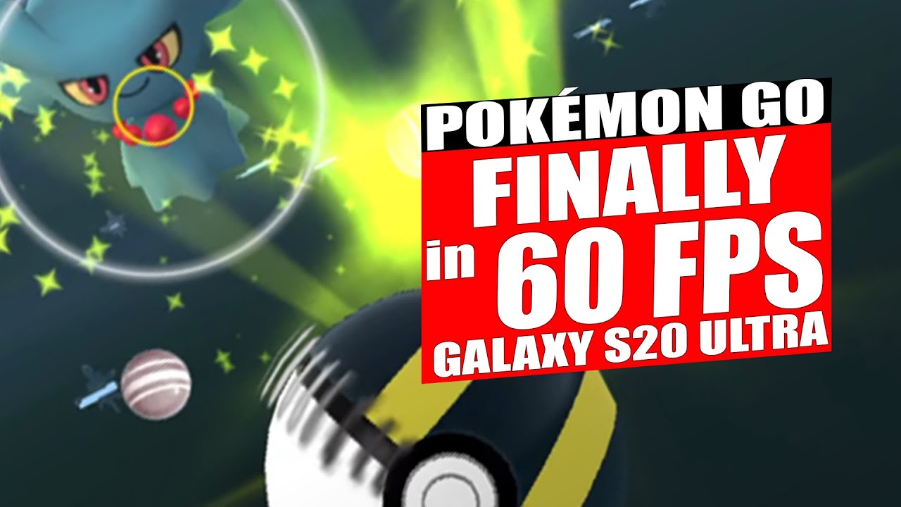 Pokemon Go In 60 Fps Finally Galaxy S Ultra Youtube