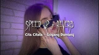 Cita Citata - Goyang Dumang ( Speed Up   Reverb )