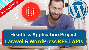 Build a Headless Application with Laravel & WordPress REST APIs Full Course | 4 Hours Course
