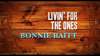Bonnie Raitt Livin' For The Ones (Official Lyric Video)