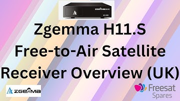Zgemma H11s Free-to-Air Satellite Receiver Box Overview Sept 2025 - Sold Via FreesatSpares.co.uk