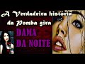 A Verdadeira história da Pomba gira DAMA DA NOITE- QUEM FOI DAMA DA NOITE?