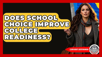 Does School Choice Improve College Readiness? - Learn About Libertarianism