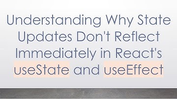 Understanding Why State Updates Don
