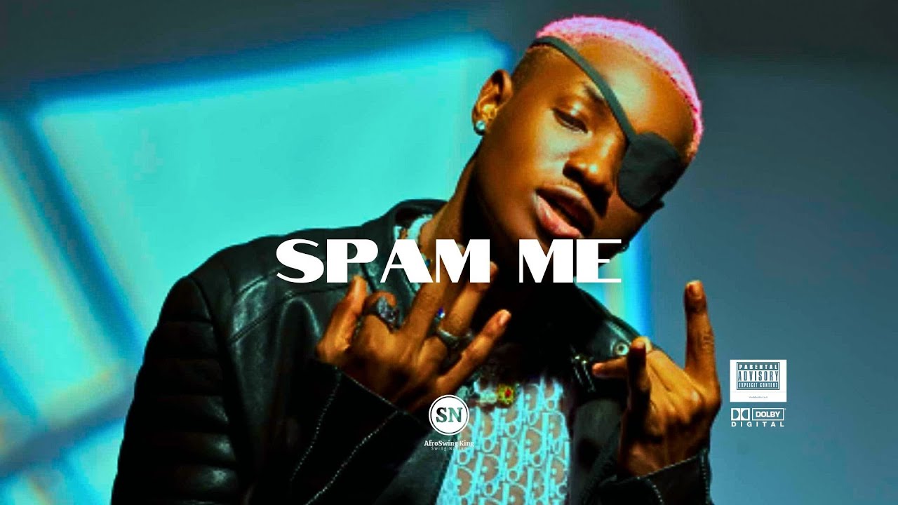 SPAM ME- | DNCEHALL X Ruger x Patoranking x Rema Type Beat | Afrobeat ...