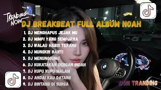 Dj Menghapus Jejakmu X Mimpi Yang Sempurna  Album Peterpan Breakbeat  Bass