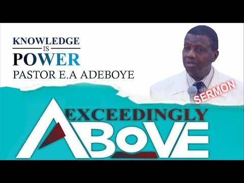 Pastor E.A Adeboye Sermon_ EXCEEDINGLY ABOVE