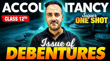 Class 12 Accountancy | Issue of Debentures Full Chapter Super One Shot 💥| Ushank Sir