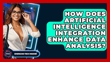 How Does Artificial Intelligence Integration Enhance Data Analysis? - Emerging Tech Insider