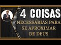 O que voc precisa fazer para se aproximar de deus