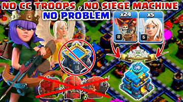 No CC Troops, No Siege Machine - NO PROBLEM TH12 Attack Strategy!!