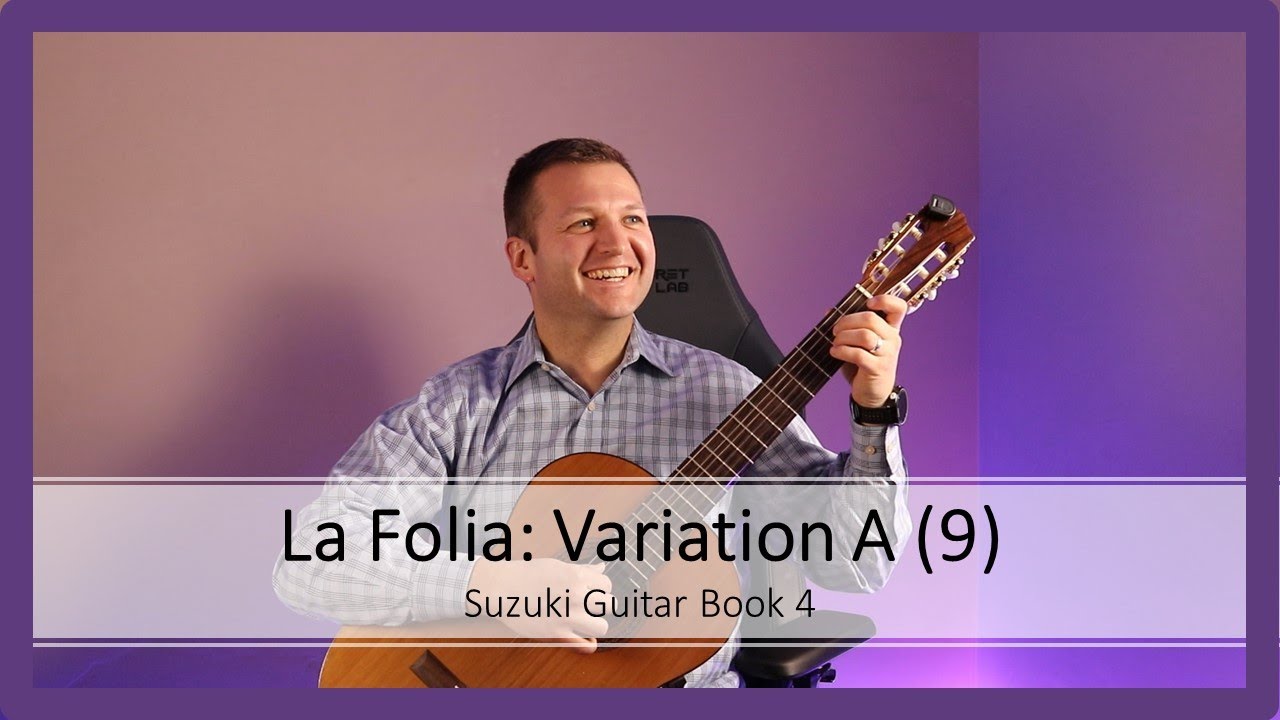 La Folia Variation A Suzuki Guitar Book 4 Drew YouTube La Folia Variation A Suzuki Guitar Book 4 Drew YouTube
