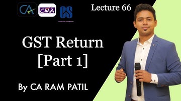 Lecture 66 : GST Return [Part 1] CA Ram Patil | Elite Gurukul