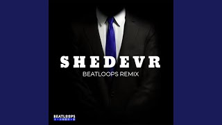 Shedevr (BeatLoops Remix)