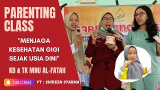 PARENTING CLASS MENJAGA KESEHATAN GIGI| KB &TK MNU AL-FATAH KARANGSARI