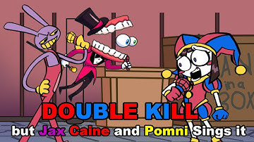 FNF Double Kill but Caine, Jax and Pomni Sings it - Friday Night Funkin