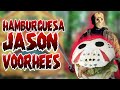 Hamburguesa de JASON VOORHEES de la saga viernes 13