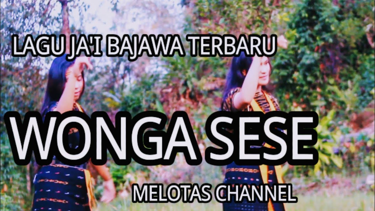 LAGU JA'I BAJAWA TERBARU WONGA SESE,MELOTAS CHANNEL