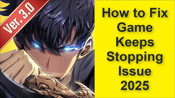 How to Fix Solo Leveling: Arise Game Keeps Stopping Issue 2025