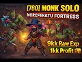 [780+ Monk] SOLO Hunt – Norcferatu Fortress | 9kk Raw Exp • 1kk Profit