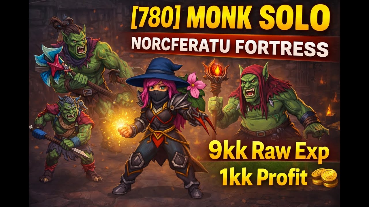 [780+ Monk] SOLO Hunt – Norcferatu Fortress | 9kk Raw Exp • 1kk Profit