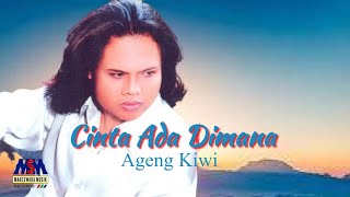 Ageng Kiwi - Cinta Ada Dimana [ ]