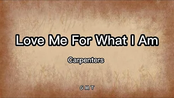 Carpenters - Love me for what I am (Lyrics)