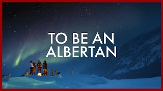 To Be an Albertan