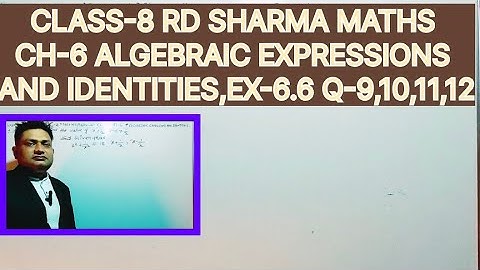 CLASS-8 RD SHARMA MATHS, CHAPTER-6 ALGEBRAIC EXPRESSIONS AND IDENTITIES,EXERCISE -6.6 Q-9,10,11&12