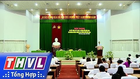 THVL | Vĩnh Long: Sơ kết công tác cải cách hành chính  6 tháng đầu năm 2018