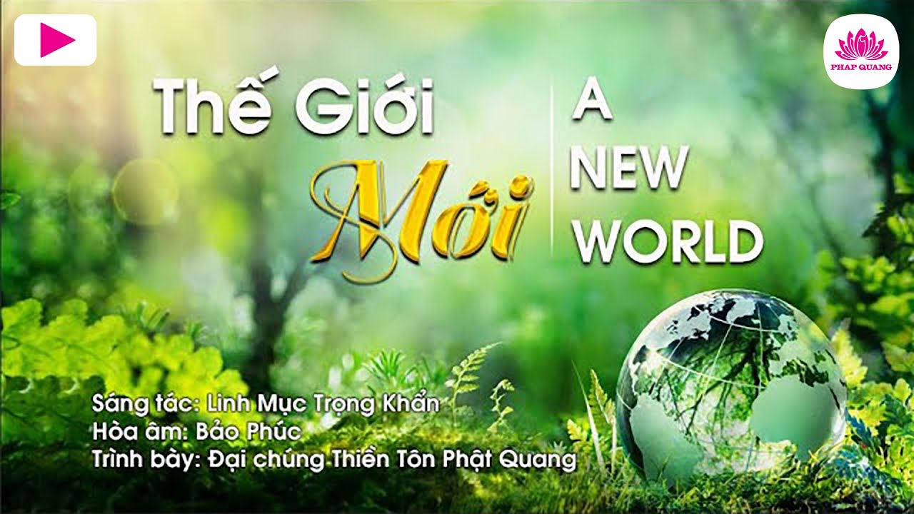 Thế Giới Mới - Đại chúng Thiền Tôn Phật Quang - YouTube