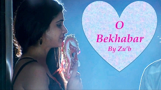O Bekhabar | Super Hit Love Song 2017 | Bhangarh: The Last Episode |  | Indian-Hindi | Zu'b