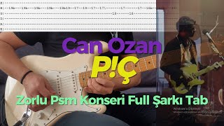 CAN OZAN - P!Ç (ZORLU PSM KONSER) FULL ŞARKI TAB Resimi