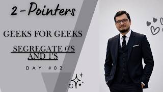 2 Pointers | GFG - Segregate 0's and 1's