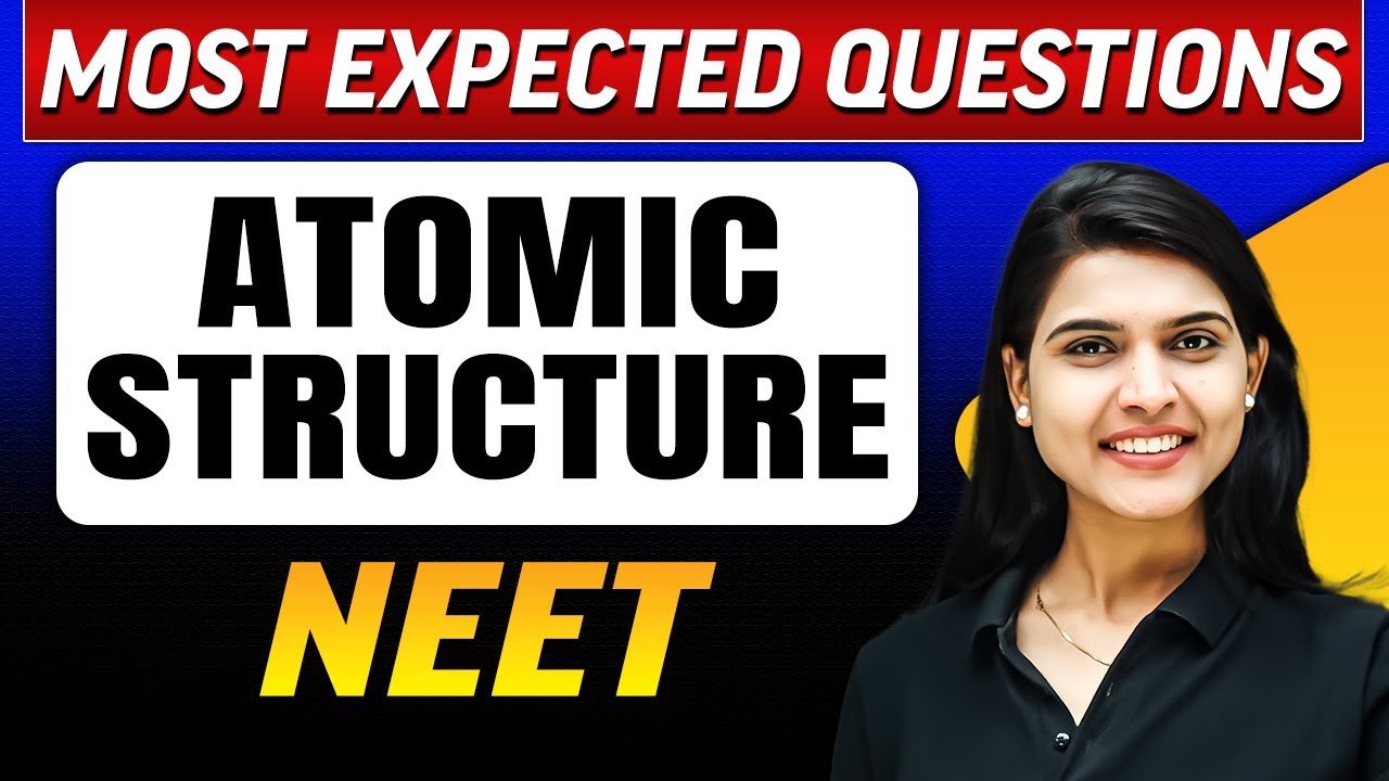 ATOMIC STRUCTURE : Most Expected Questions in 1 Shot | NEET - YouTube