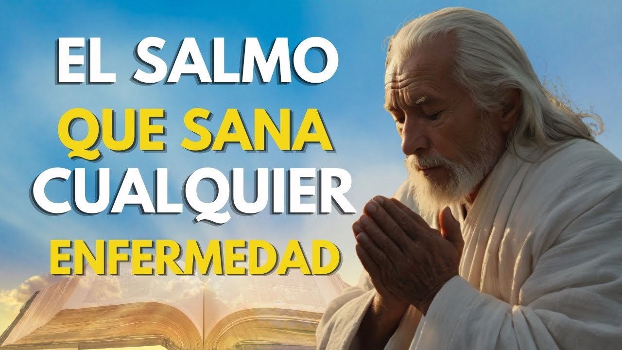 SALMO de sanación milagrosa / el salmo que cura cualquier enfermedad 🌟 ...