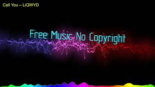 Call You – LiQWYD [ Free Music No Copyright ]