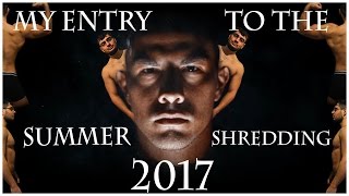 Summer Shredding 2017 | My Entry to the CG Contest | 22Years young and FAT xD