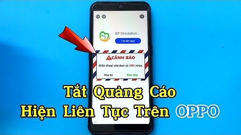 Cách tắt quảng cáo hiện liên tục trên điện thoại Oppo - How to turn off continuous ads on Oppo .