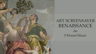 Renaissance  5 hours HD Art ScreenSaver with the Great Masters and Soothing Music