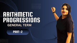 General Term of A P| Arithmetic Progressions Part -2 |  Class X | Surabhi Gangwar