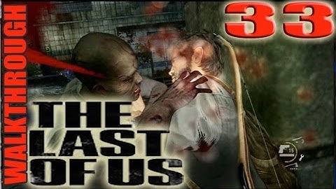 The Last Of Us Part 33 Bus Depot: Highway Exit Walkthrough Lets Play Tutorial Guide HD