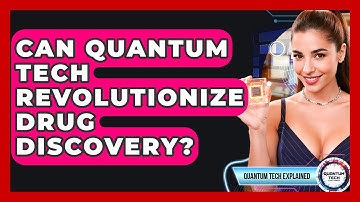 Can Quantum Tech Revolutionize Drug Discovery? - Quantum Tech Explained