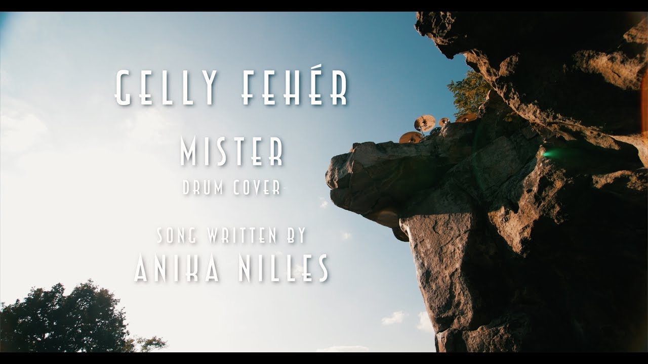 Gelly Feher - Anika Nilles - MISTER - Drum Cover