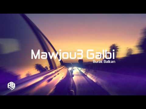 Arabic Remix -  Mawjou Galbi (Burak Balkan Remix) #ArabicVocalMix# Music Team #