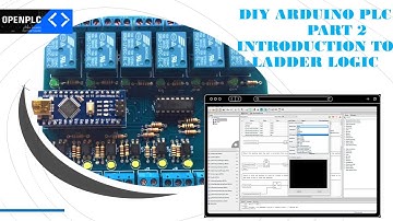 DIY Arduino PLC  - Introduction to Ladder Logic with OpenPLC