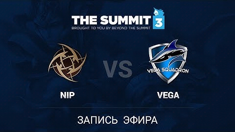 NiP vs Vega, The Summit 3 EU Qual #1, Game 1