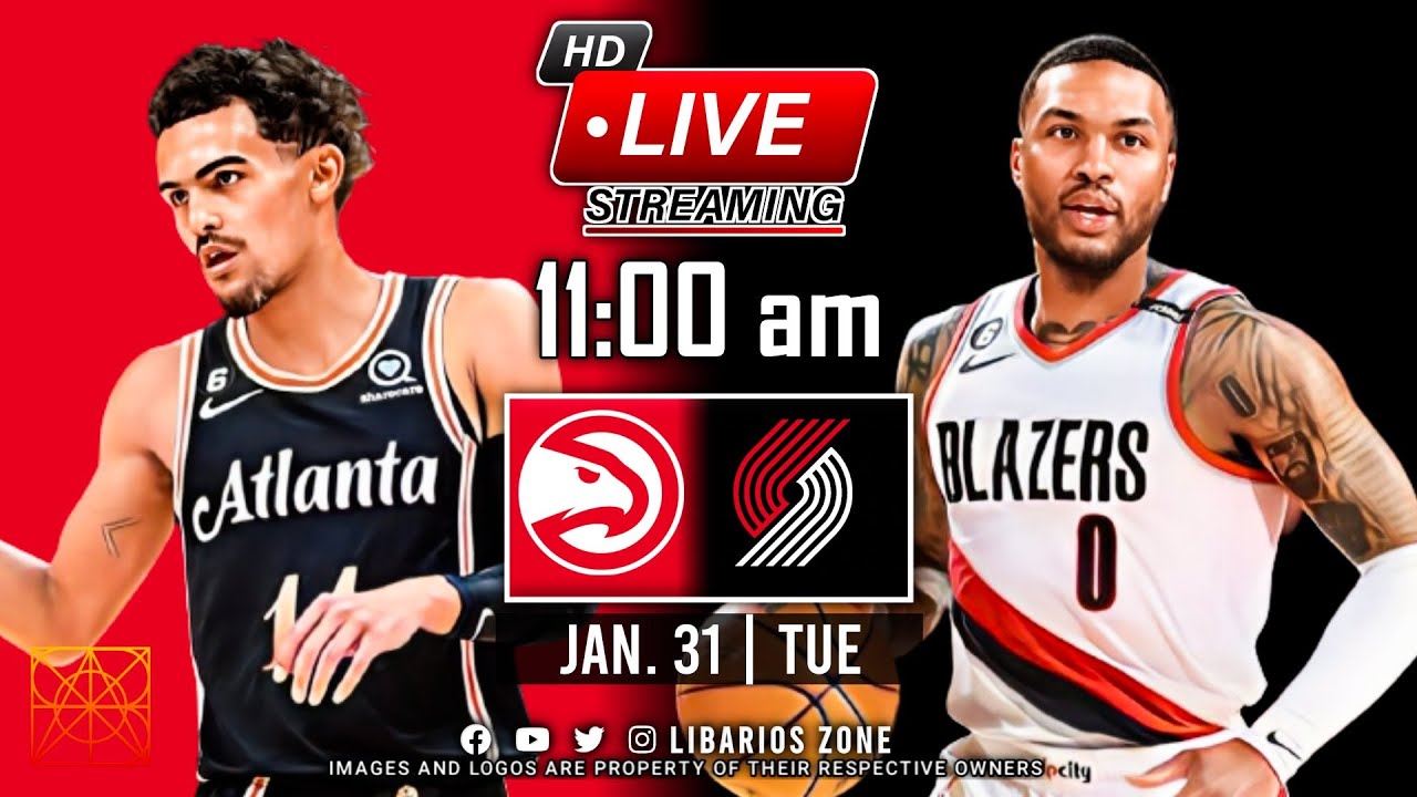 ATLANTA HAWKS VS PORTLAND TRAIL BLAZERS JANUARY 31, 2023